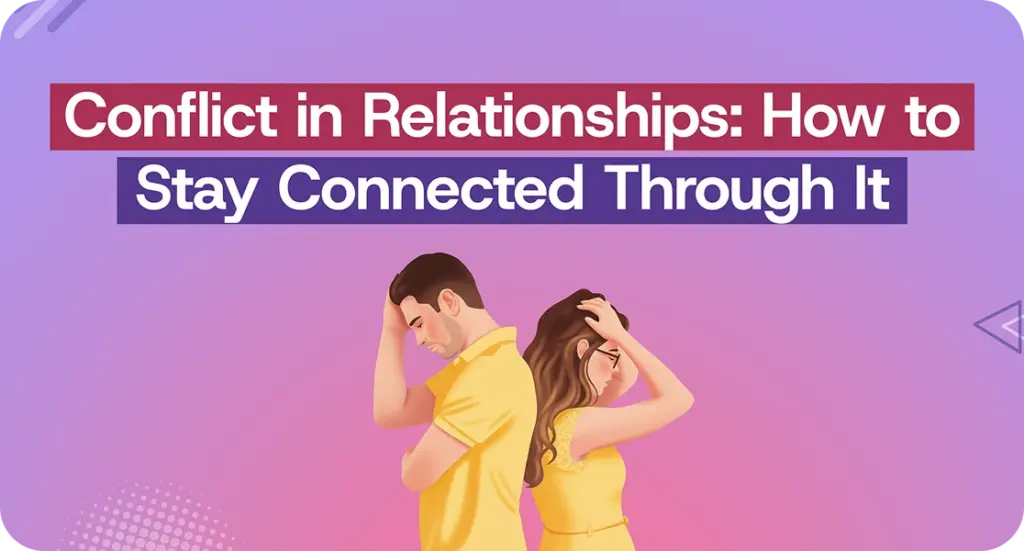 How to Manage Conflicts in a Relationship Without Losing Connection | online counselling in kerala