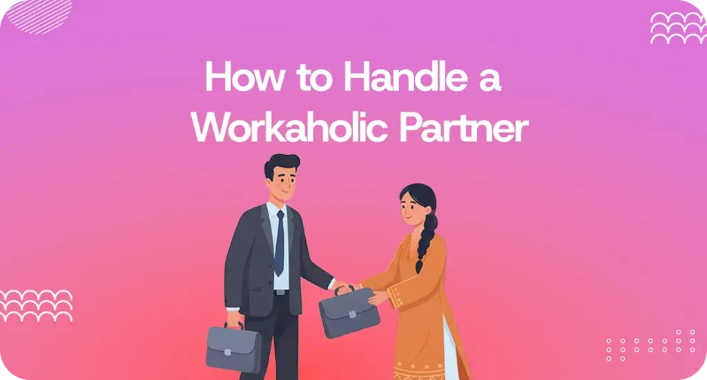 How to deal with a partner who prioritizes work over a relationship | Online counselling in kerala