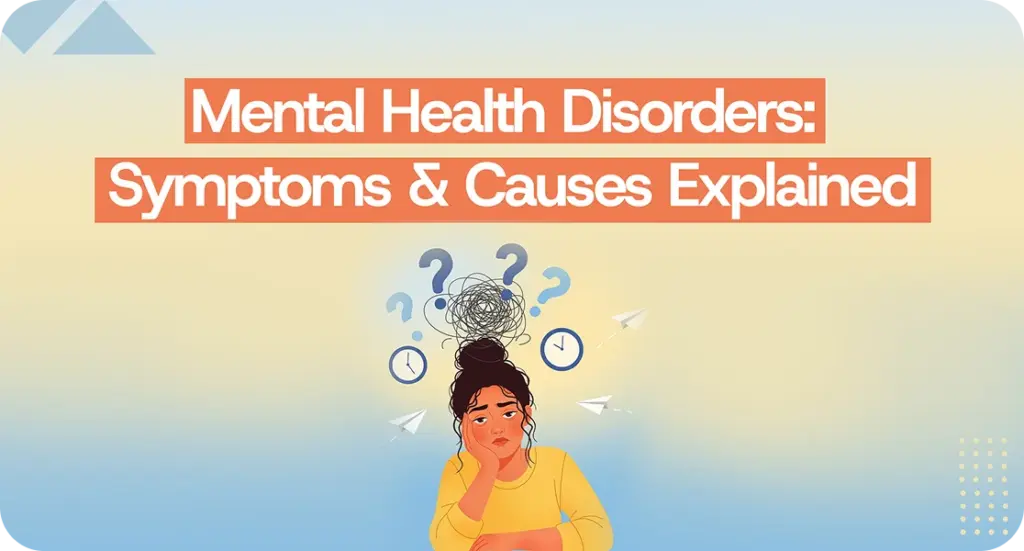 Mental Health Disorders Symptoms, Causes, Types & Treatment | best online counselling platform kerala